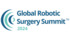 Global Robotic Surgery Summit 2024