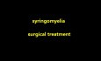Syringomyelie – mikrochirurgische Behandlung
